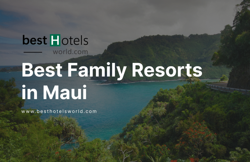 Best Family Resorts in Maui